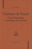 Denis Mellier - L'écriture de l'excès - Fiction fantastique et poétique de la terreur.