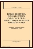 Roger Martin du Gard - Livres, lectures, envois d'auteur - Catalogue de la Bibliothèque de Roger Martin du Gard.