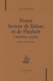 Annick Bouillaguet - Proust lecteur de Balzac et de Flaubert - L'imitation cryptée.