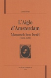 Lionel Ifrah - L'Aigle d'Amsterdam - Menasseh ben Israël (1604-1657).