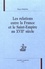 Klaus Malettke - Les relations entre la France et le Saint-Empire au XVIIe siècle.