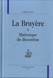 Marc Escola - La Bruyère - Tome 2, Rhétorique du discontinu.