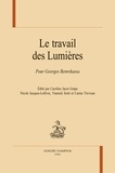 Caroline Jacot Grapa - Le Travail des Lumières. - Pour Georges Benrekassa.