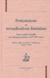 Colette-H Winn et  Collectif - Protestations Et Revendications Feminines. Textes Oublies Et Inedits Sur L'Education Feminine (Xvie-Xviie Siecle).