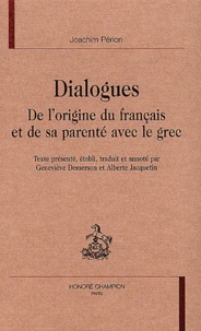 Joachim Périon - Dialogues - De l'origine du français et de sa parenté avec le grec.