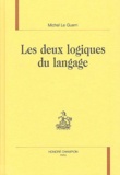 Michel Le Guern - Les deux logiques du langage.