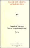 Jean-Louis Darcel - Revue des études maistriennes N° 14 : Joseph de Maistre : Acteur et penseur politique.