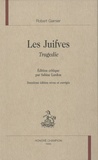 Robert Garnier - Les Juifves - Tragédie.