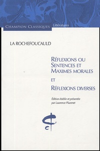  La Rochefoucauld - Réflexions ou Sentences et Maximes morales et Réflexions diverses.