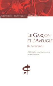 Jean Dufournet - Le Garçon et l'aveugle - Jeu du XIIIe siècle.