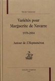 Nicole Cazauran - Variétés pour Marguerite de Navarre (1978-2004) - Autour de L'Heptaméron.