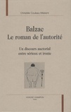 Christèle Couleau-Maixent - Balzac, le roman de l'autorité - Un discours auctorial entre sérieux et ironie.