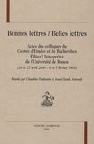 Claudine Poulouin et Jean-Claude Arnould - Bonnes lettres/belles lettres - Actes des colloques du Centre d'Etudes et de Recherches Editer/Interpréter de l'Université de Rouen.