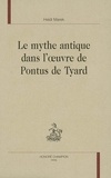 Heidi Marek - Le mythe antique dans l'oeuvre de Pontus de Tyard.