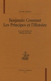 Emeric Travers - Benjamin Constant les principes de l'histoire.