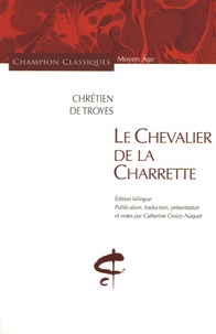  Chrétien de Troyes - Le Chevalier de la Charrette - Edition bilingue français-ancien français.
