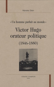 Marieke Stein - Victor Hugo orateur politique - (1846-1880).