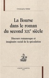 Christophe Reffait - La Bourse dans le roman du second XIXe siècle - Discours romanesque et imaginaire social de la spéculation.