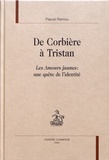 Pascal Rannou - De Corbière à Tristan - Les Amours jaunes : une quête de l'identité.