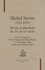 Valentine Zuber - Michel Servet (1511-1553) - Hérésie et pluralisme du XVIe au XXIe siècle.