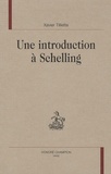 Xavier Tilliette - Une introduction à Schelling.