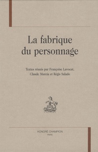 Françoise Lavocat - La fabrique du personnage.
