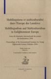 Ursula Haskins-Gonthier - Multilinguisme et multiculturalité dans l'Europe des Lumières - Actes du Séminaire international des jeunes dix-huitiémistes 2004, Edition bilingue.