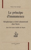 Pierre-Yves Quiviger - Le principe d'immanence - Métaphysique et droit administratif chez Sieyès.