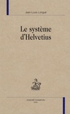 Jean-Louis Longué - Le système d'Helvetius.