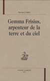 Fernand Hallyn - Gemma Frisius, arpenteur de la terre et du ciel.