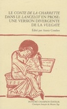 Annie Combes - Le conte de la Charrette dans le Lancelot en prose : une version divergente de la vulgate.
