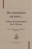 Magali Mallet - Ma conscience est pure... - Lettres des prisonniers de la Terreur.