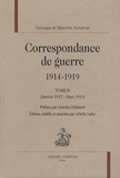 Georges Duhamel et Blanche Duhamel - Correspondance de guerre 1914-1919 - Tome 2 (Janvier 1917 - Mars 1919).