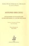 Elise Boillet - Antonio Brucioli - Humanisme et évangélisme entre Réforme et Contre-Réforme - Actes du colloque de Tours, 20-21 mai 2005.