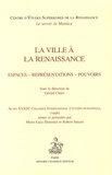Gérald Chaix et Marie-Luce Demonet - La ville à la Renaissance - Espaces, représentations, pouvoirs - Actes du 39e Colloque international d'études humanistes (1996).