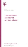 Philippe de Lajarte - L'humanisme en France au XVIe siècle.