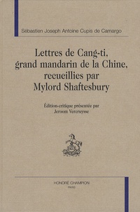 Sébastien Joseph Antoine Cupis de Camargo et Jeroom Vercruysse - Lettres de Cang-ti, grand mandarin de la Chine, recueillies par Mylord Shaftesbury.