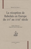 Marcel De Grève - La réception de Rabelais en Europe du XVIe au XVIIIe siècle.