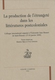 Béatrice Bijon - La production de l'étrangeté dans les littératures postcoloniales - Colloque international organisé à l'Université Jean Monnet de Saint-Etienne (17-18 janvier 2008).