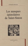 Christophe Blanquie - Les masques épistolaires de Saint-Simon.