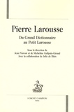 Jean Pruvost et Micheline Guilpain-Giraud - Pierre Larousse - Du Grand Dictionnaire au Petit Larousse.