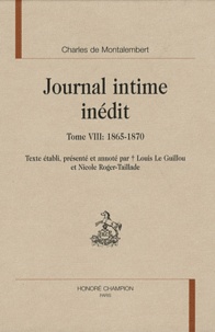 Charles de Montalembert - Journal intime inédit - Tome 8, 1865-1870.