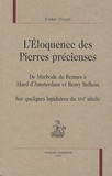 Evelien Chayes - L'éloquence des pierres précieuses - De Marbode de Rennes à Alard d'Amsterdam et Remy Belleau, Sur quelques lapidaires du XVIe siècle.