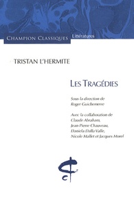  Tristan L'Hermite - Les Tragédies.