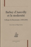 Philippe Berthier - Barbey d'Aurevilly et la modernité - Colloque du bicentenaire (1808-2008).