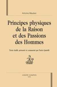 Antoine Maubec - Principes physiques de la raison et des passions des hommes.