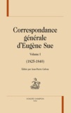 Eugène Sue - Correspondance générale - Volume 1 (1825-1840).