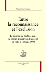Rotraud von Kulessa - Entre la reconnaissance et l'exclusion - La position de l'autrice dans le champ littéraire en France.
