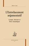 Marion Carel - L'entrelacement argumentatif - Lexique, discours et blocs sémantiques.