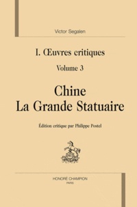 Victor Segalen - Oeuvres critiques - Volume 3, Chine, la grande statutaire.
